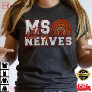 Multiple Sclerosis Gets On My Nerves MS Awareness T Shirt 2