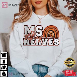 Multiple Sclerosis Gets On My Nerves MS Awareness T Shirt 4