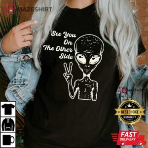 See You On The Other Side Funny T Shirt 2
