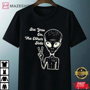 See You On The Other Side Funny T Shirt 4