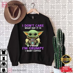Its Early Im Grumpy I Want Coffee Baby Yoda T Shirt 1