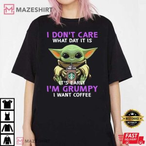 Its Early Im Grumpy I Want Coffee Baby Yoda T Shirt 4