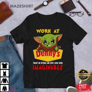 Baby Yoda Work At Dennys Taught Me Patience T Shirt 2