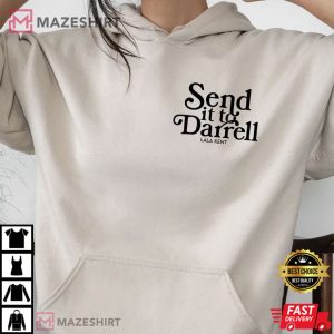 Send It To Darrell Lala Kent T Shirt 3