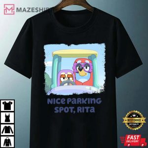 Nice Parking Spot Janet And Rita Bluey T Shirt 4