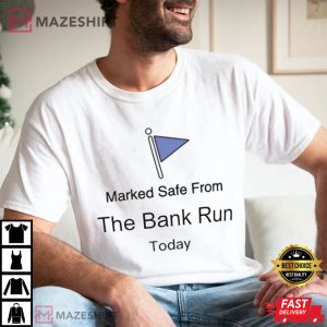 Marked Safe From The Bank Run Funny Finance T Shirt 1 1