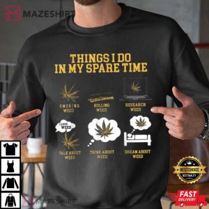 Things I Do In My Spare Time Smoking Weed T-Shirt