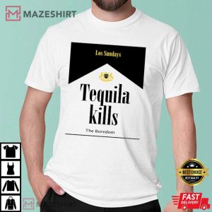 Las Sundays Tequila Kills The Boredom T Shirt 3 1