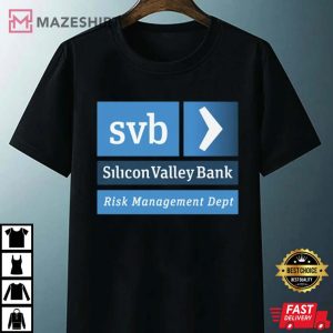 Silicon Valley SVB Bank Risk Management Department T Shirt 4 1