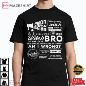 The Wicked Witch Of The East Bro T Shirt 3