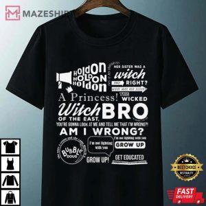 The Wicked Witch Of The East Bro T Shirt 4