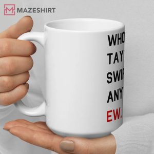 Whos Taylor 22 Taylor Version Anyway Mug 3