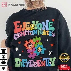 Everyone Communicate Differently Autism Awareness T Shirt 2