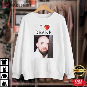 I Love Drake Gift For Fan Funny T Shirt 1