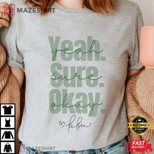 Kelsea Ballerini Yeah Sure Okay T Shirt 2