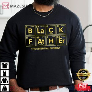 Black Father The Essential Element Dad Chemistry Science T Shirt 2