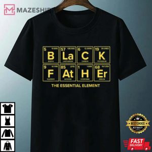 Black Father The Essential Element Dad Chemistry Science T Shirt 3