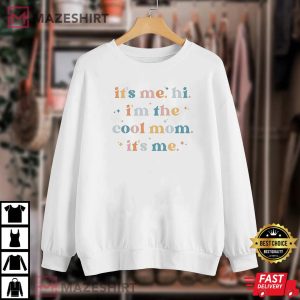 Its Me Hi Im The Cool Mom T Shirt 1