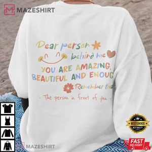 Dear Person Behind Me Motivational Gift T Shirt 4