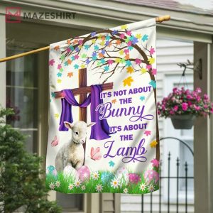 Easter Day Flag Its Not About The Bunny House Flag 1