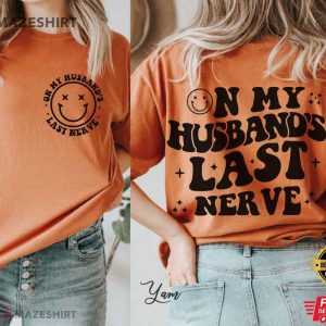 On My Husbands Last Nerve Comfort Colors T Shirt 2