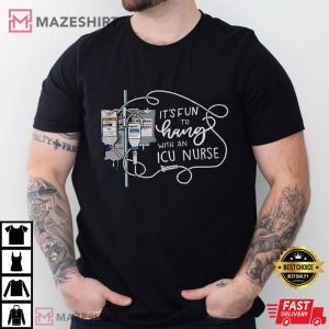 Hang With An ICU Nurse T Shirt 2