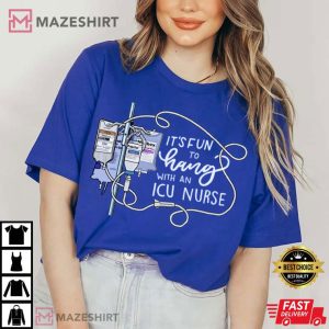 Hang With An ICU Nurse T Shirt 3