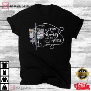 Hang With An ICU Nurse T Shirt 4