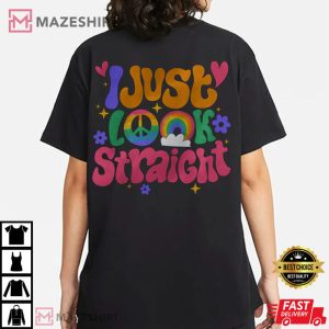 I Just Look Straight Gay Rights T Shirt 4
