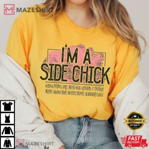 Iam a Side Chick Shirt Funny Chick T Shirt 1