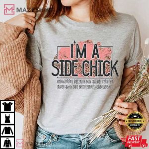 Iam a Side Chick Shirt Funny Chick T Shirt 3