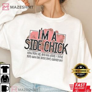 Iam a Side Chick Shirt Funny Chick T Shirt 4