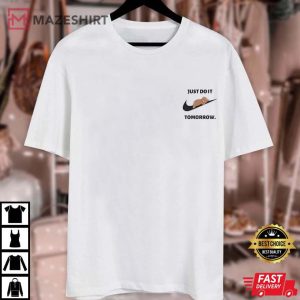Just Do It Tomorrow Shirt Lazy People T Shirt 3