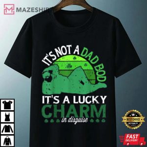 Its Not A Dad Bod Its A Lucky Charm Funny St Patricks Day T Shirt 3