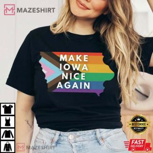 Make Iowa Nice Again LGBTQ Pride T Shirt 1