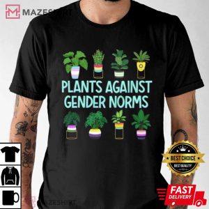 Plants Against Gender Norms LGBTQ T Shirt 3
