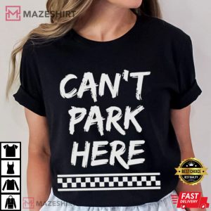 Josh Williams Cant Park There T Shirt 2
