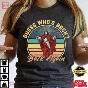 Retro Jesus Easter Day Funny Guess Whos Back Again T Shirt 3