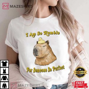 So Perfect And Humble Cute Gift For Unisex T shirt 1