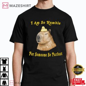 So Perfect And Humble Cute Gift For Unisex T shirt 3