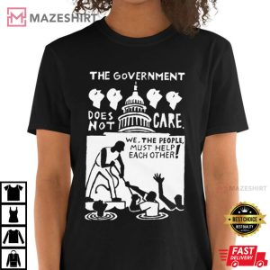 The Government Does Not Care T shirt 2