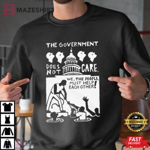 The Government Does Not Care T shirt 3