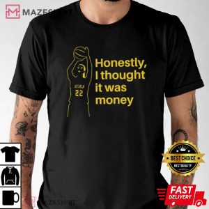 Honestly I Though It Was Money Unisex Jersey T Shirt 3