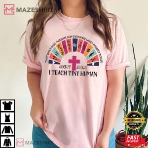 I Teach Tiny Human About Jesus Best T Shirt 2