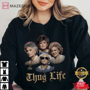 The Golden Girls Thug Life T Shirt 3
