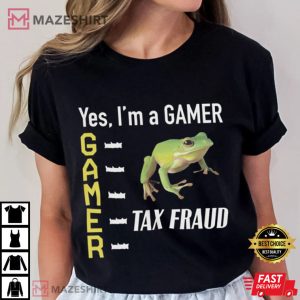 Tax Fraud Gamer Meme Weird Funny T Shirt 2