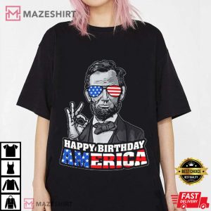 Abraham Lincoln 4th Of July Funny OK Happy Birthday America T Shirt 2