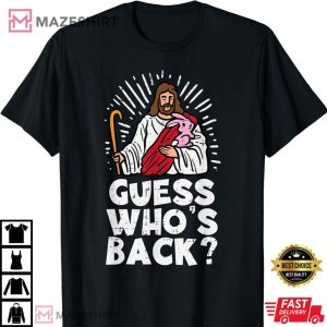 Guess Whos Back Jesus Easter Funny Religious Men Women Kids T Shirt 3