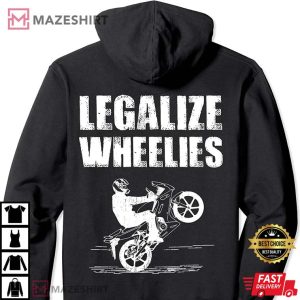 Legalize Wheelies Funny Motorcycle Gift For Bikers T Shirt 1