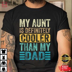 My Aunt Is Definitely Cooler Than My Dad Cool Auntie Funny T Shirt 2